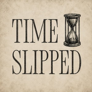 Time Slipped