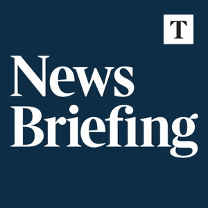 Times Radio News Briefing