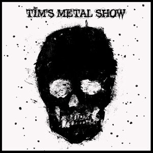 Tim's Metal Show