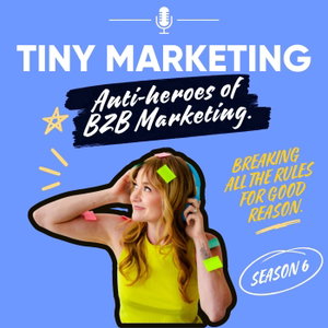 Tiny Marketing: B2B Marketing for the Rule-Breakers.