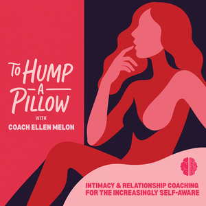 To Hump A Pillow with Coach Ellen Melon