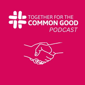 Together for the Common Good Public Talks