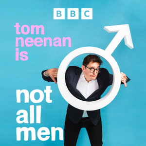 Tom Neenan is Not All Men