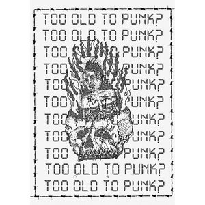 Too Old To Punk?