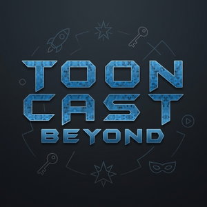 ToonCast Beyond