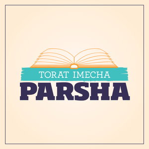 Torat Imecha Parsha