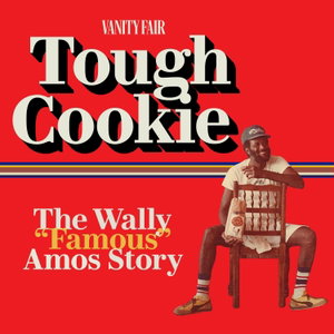 Tough Cookie: The Wally “Famous” Amos Story
