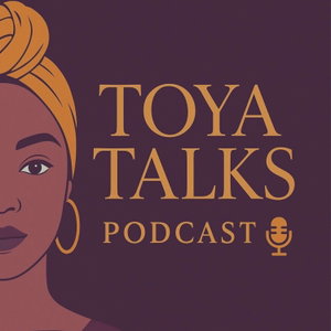 Toya Talks Podcast