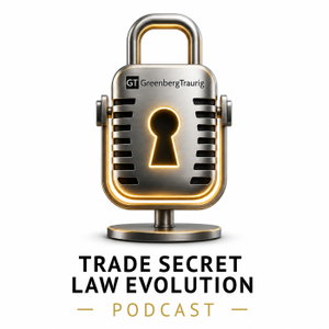 Trade Secret Law Evolution Podcast