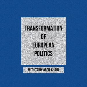 Transformation of European Politics Podcast