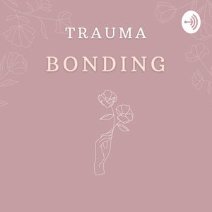 Trauma Bonding