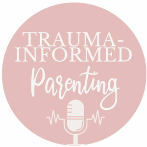 Trauma-Informed Parenting