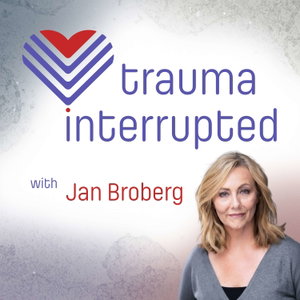 Trauma Interrupted with Jan Broberg