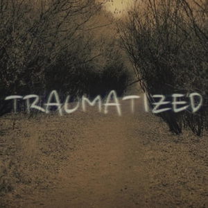 TRAUMATIZED