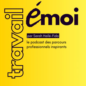 Travail émoi - récits inspirants de vie professionnelles