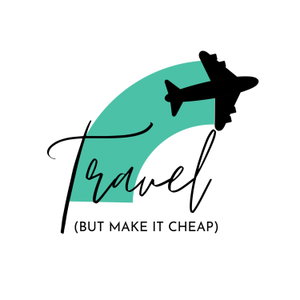 Travel...but Make It Cheap!