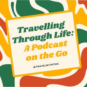 Travelling Through Life: A Podcast on the Go | Travel, Vanlife, Move Abroad, Family Travel, Tour Operators