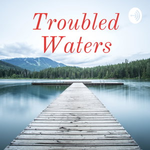 Troubled Waters