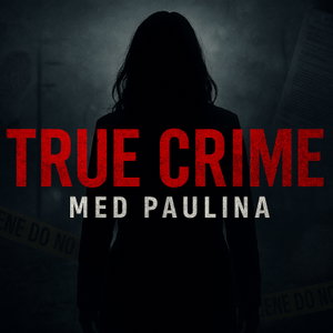True Crime med Paulina