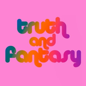 Truth and Fantasy