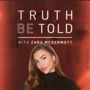 Truth Be Told with Zara McDermott