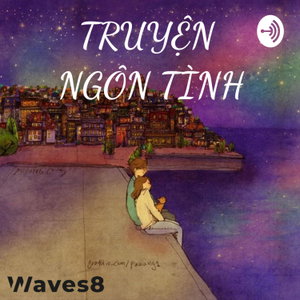 Truyện Ngôn Tình - WAVES