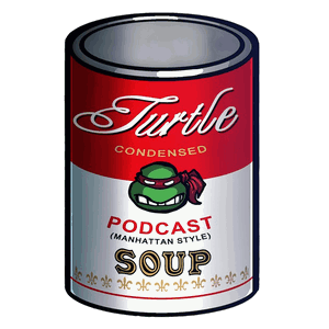 Turtle Soup:  A TMNT Podcast