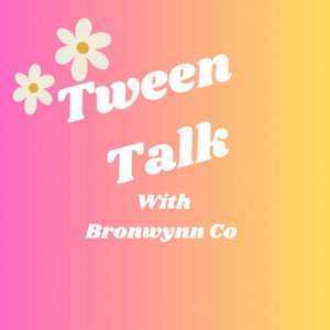 Tween Talk 