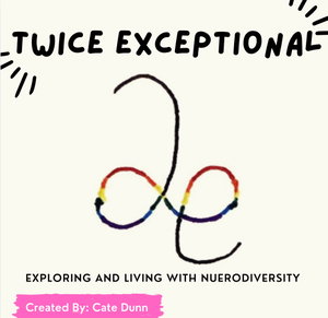 Twice Exceptional: Exploring and Living with Neurodiversity