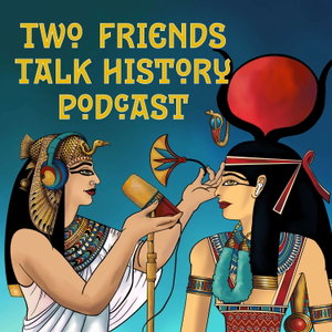 Two Friends Talk History
