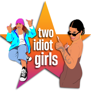 Two Idiot Girls