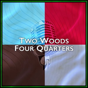 Two Woods Four Quarters 🃏