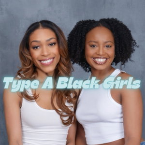 Type A Black Girls Podcast 
