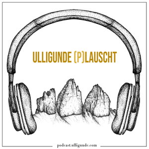 Ulligunde (p)lauscht