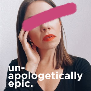 unapologetically epic