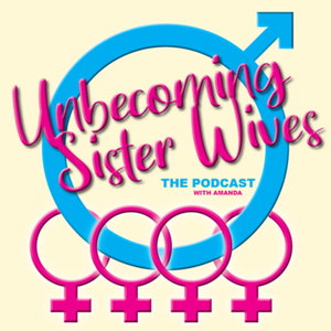 Unbecoming Sister Wives