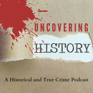 Uncovering History Podcast