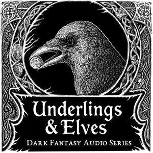Underlings and Elves | Dark Fantasy Audio Drama