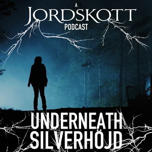 Underneath Silverhöjd - A Jordskott Podcast