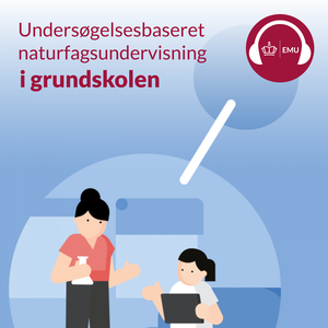 Undersøgelsesbaseret naturfagsundervisning i grundskolen