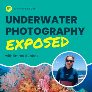 Underwater Photography Exposed with Emma Burdett 