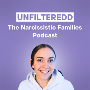Unfilteredd: Narcissistic Families