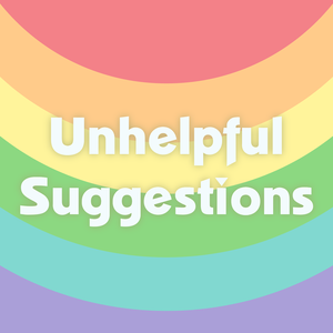 Unhelpful Suggestions