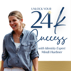 Unlock Your 24 Karat Success | Rewire Your Brain for More Ease, Confidence, Clarity, and Consistency