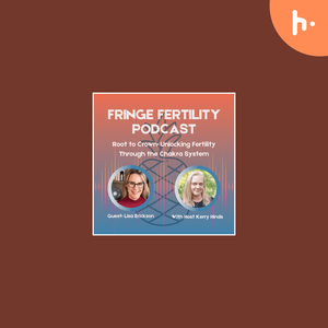 Unlocking Fertility Through the Chakra System with Lisa Erickson