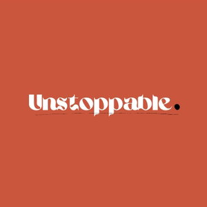 Unstoppable.