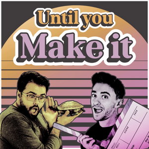 Until You Make It