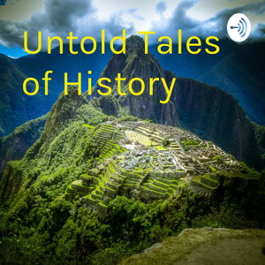 Untold Tales of History 