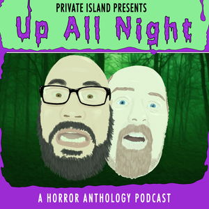 Up All Night: A Horror Anthology Podcast