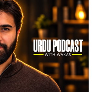 Urdu Podcast with Wakas